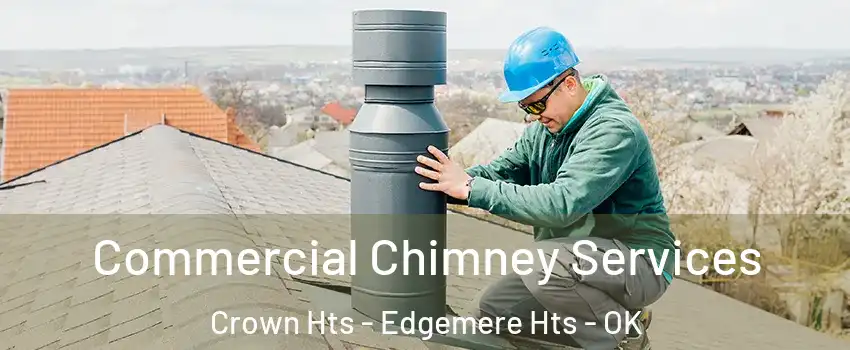 Commercial Chimney Services Crown Hts - Edgemere Hts - OK