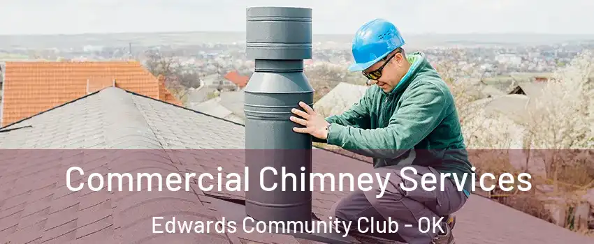 Commercial Chimney Services Edwards Community Club - OK