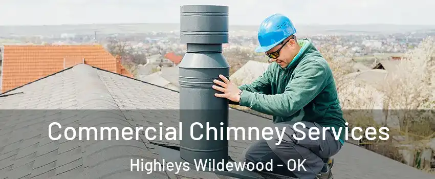 Commercial Chimney Services Highleys Wildewood - OK