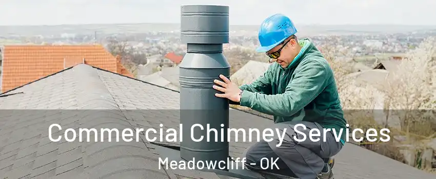 Commercial Chimney Services Meadowcliff - OK
