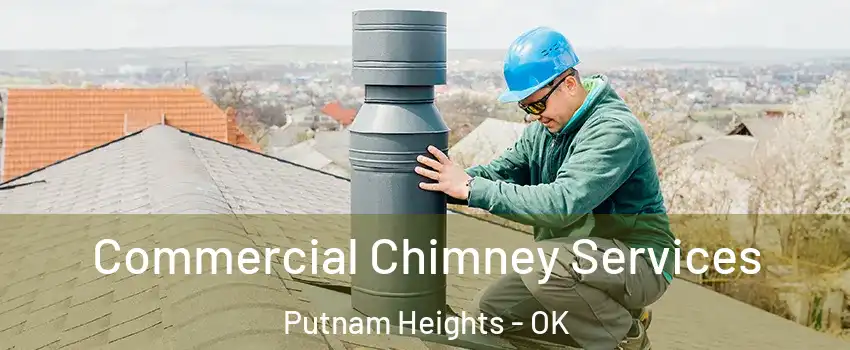 Commercial Chimney Services Putnam Heights - OK
