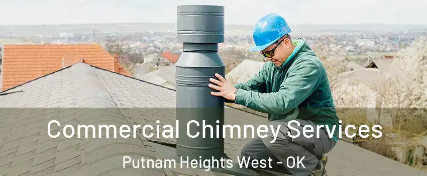 Commercial Chimney Services Putnam Heights West - OK