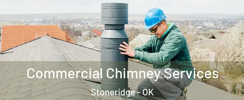 Commercial Chimney Services Stoneridge - OK