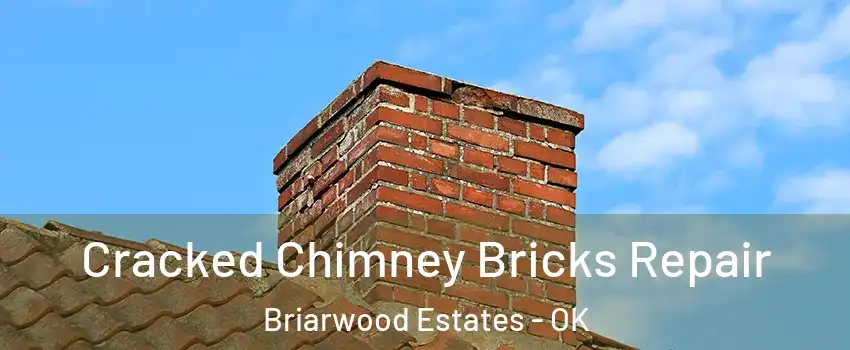 Cracked Chimney Bricks Repair Briarwood Estates - OK