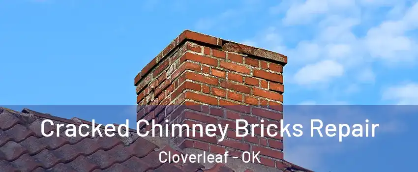 Cracked Chimney Bricks Repair Cloverleaf - OK