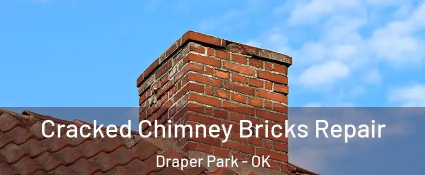 Cracked Chimney Bricks Repair Draper Park - OK