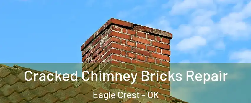 Cracked Chimney Bricks Repair Eagle Crest - OK
