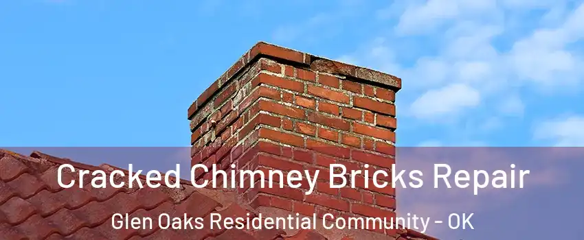 Cracked Chimney Bricks Repair Glen Oaks Residential Community - OK