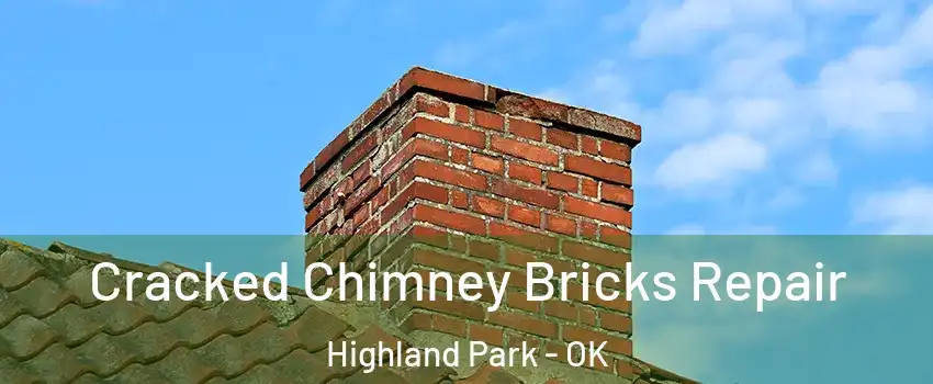 Cracked Chimney Bricks Repair Highland Park - OK