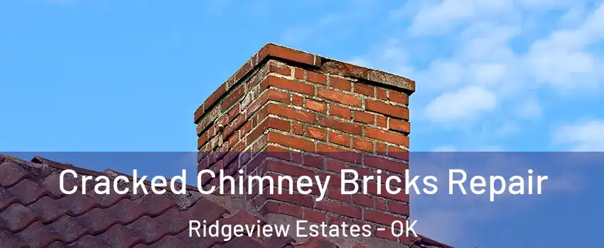 Cracked Chimney Bricks Repair Ridgeview Estates - OK