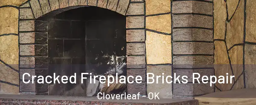 Cracked Fireplace Bricks Repair Cloverleaf - OK