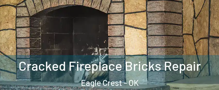 Cracked Fireplace Bricks Repair Eagle Crest - OK