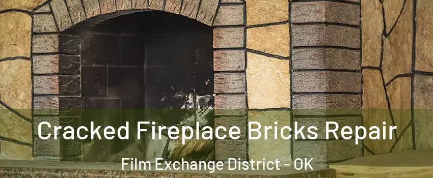 Cracked Fireplace Bricks Repair Film Exchange District - OK