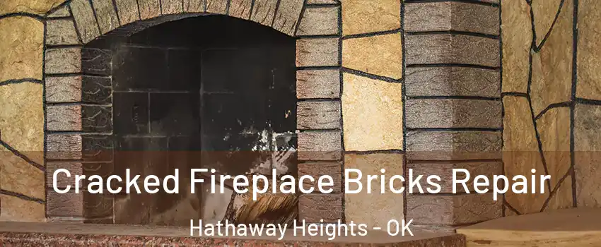 Cracked Fireplace Bricks Repair Hathaway Heights - OK