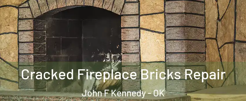 Cracked Fireplace Bricks Repair John F Kennedy - OK