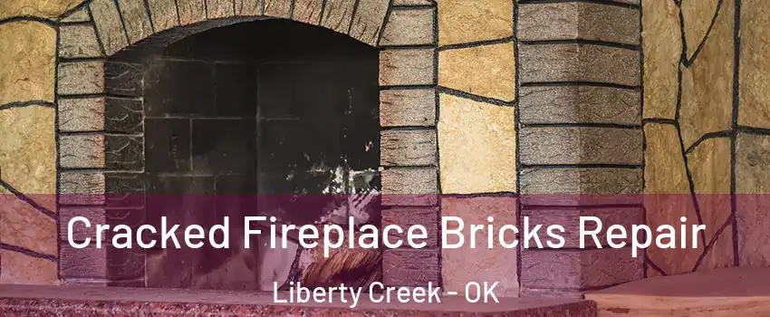 Cracked Fireplace Bricks Repair Liberty Creek - OK