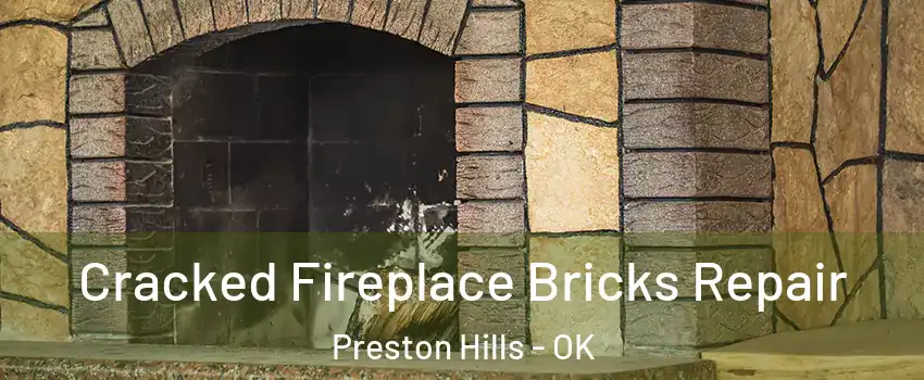 Cracked Fireplace Bricks Repair Preston Hills - OK