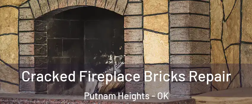 Cracked Fireplace Bricks Repair Putnam Heights - OK