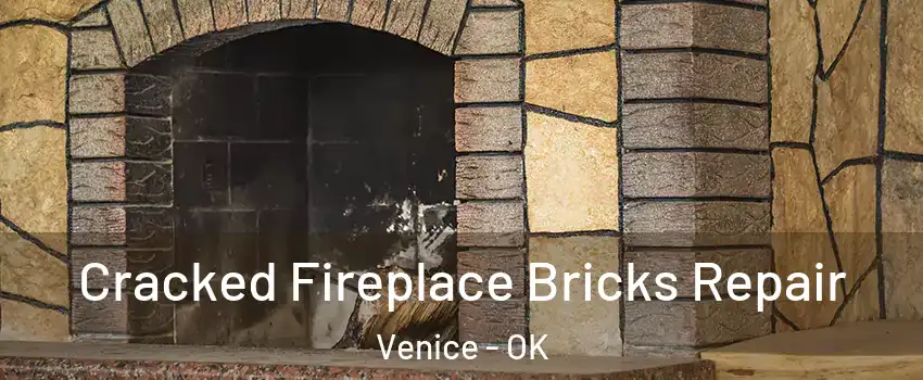 Cracked Fireplace Bricks Repair Venice - OK