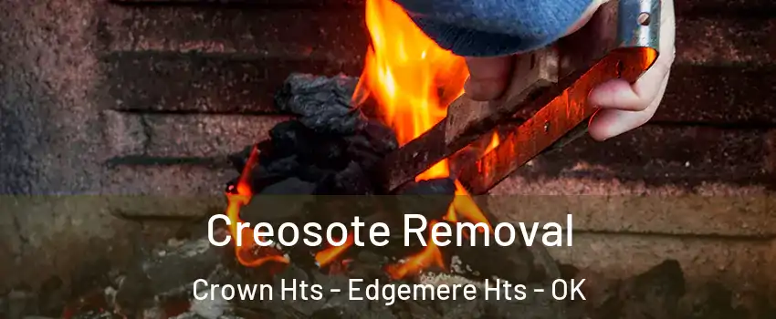 Creosote Removal Crown Hts - Edgemere Hts - OK