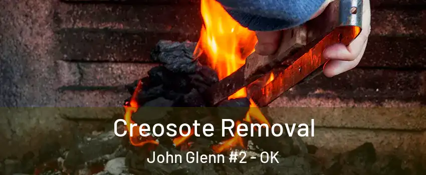 Creosote Removal John Glenn #2 - OK
