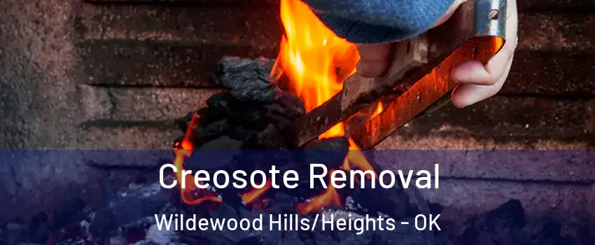 Creosote Removal Wildewood Hills/Heights - OK