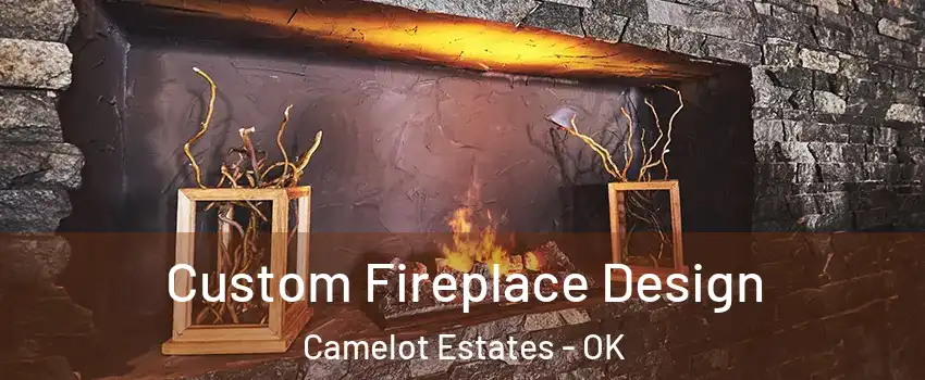 Custom Fireplace Design Camelot Estates - OK