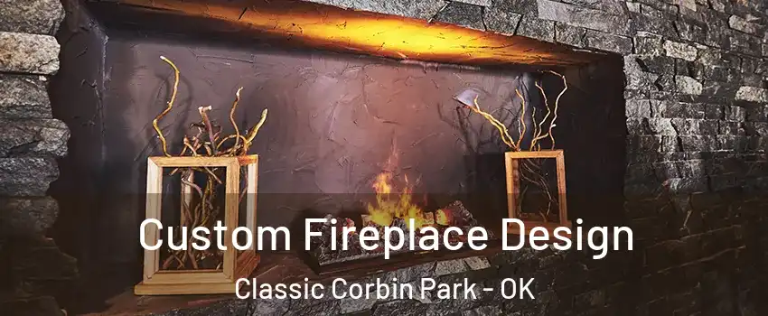 Custom Fireplace Design Classic Corbin Park - OK