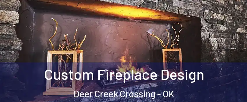 Custom Fireplace Design Deer Creek Crossing - OK