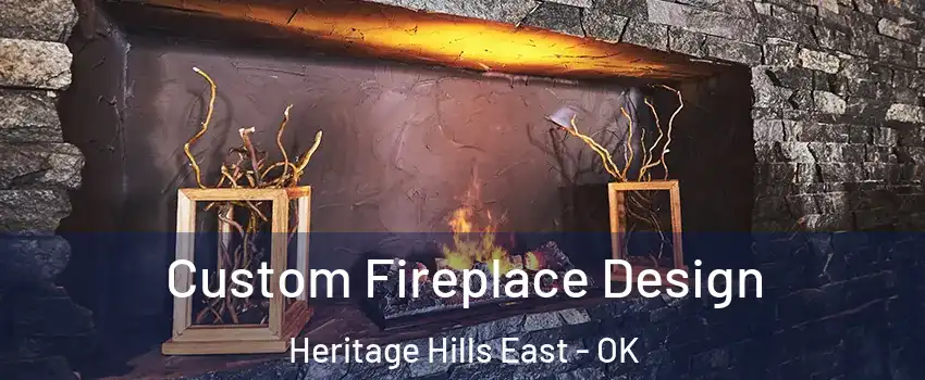 Custom Fireplace Design Heritage Hills East - OK