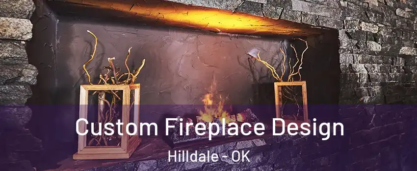 Custom Fireplace Design Hilldale - OK