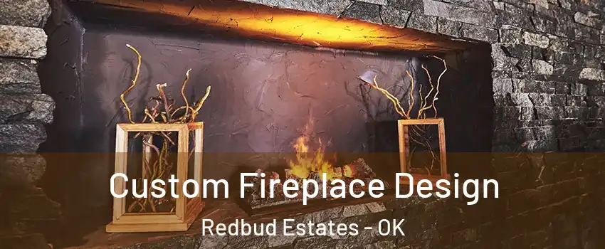 Custom Fireplace Design Redbud Estates - OK