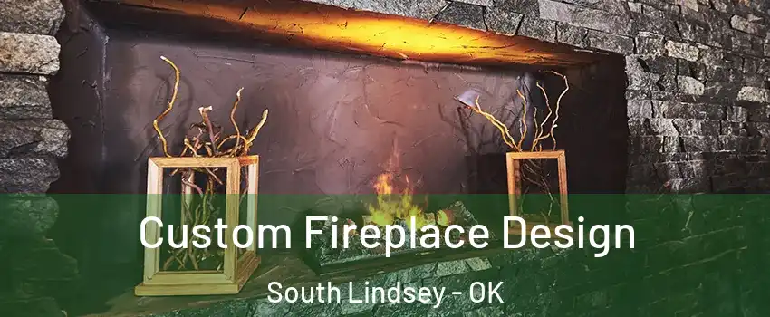 Custom Fireplace Design South Lindsey - OK