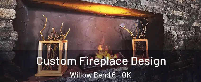 Custom Fireplace Design Willow Bend 6 - OK
