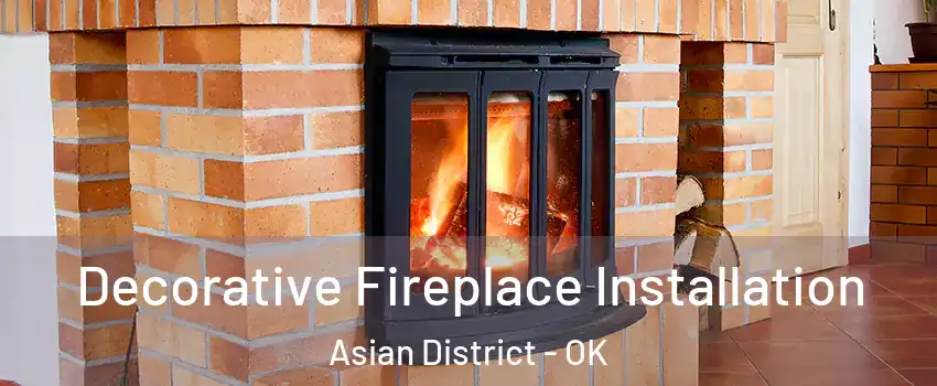 Decorative Fireplace Installation Asian District - OK