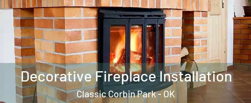 Decorative Fireplace Installation Classic Corbin Park - OK
