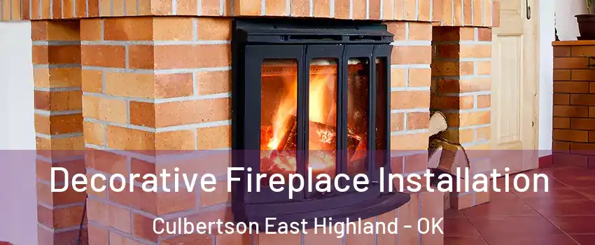 Decorative Fireplace Installation Culbertson East Highland - OK