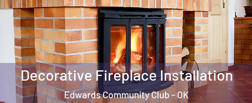 Decorative Fireplace Installation Edwards Community Club - OK
