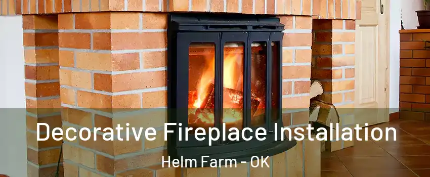 Decorative Fireplace Installation Helm Farm - OK