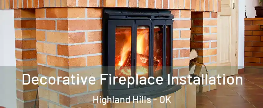 Decorative Fireplace Installation Highland Hills - OK