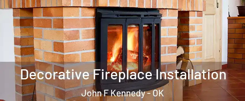 Decorative Fireplace Installation John F Kennedy - OK