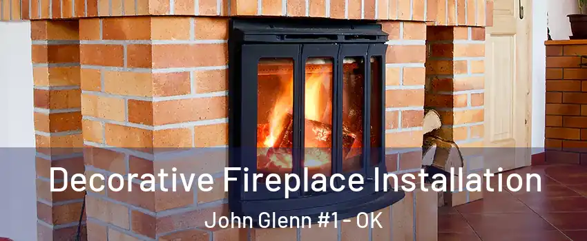 Decorative Fireplace Installation John Glenn #1 - OK