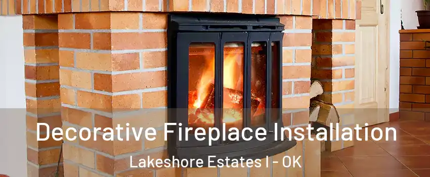 Decorative Fireplace Installation Lakeshore Estates I - OK