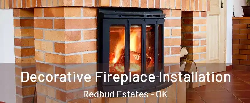 Decorative Fireplace Installation Redbud Estates - OK
