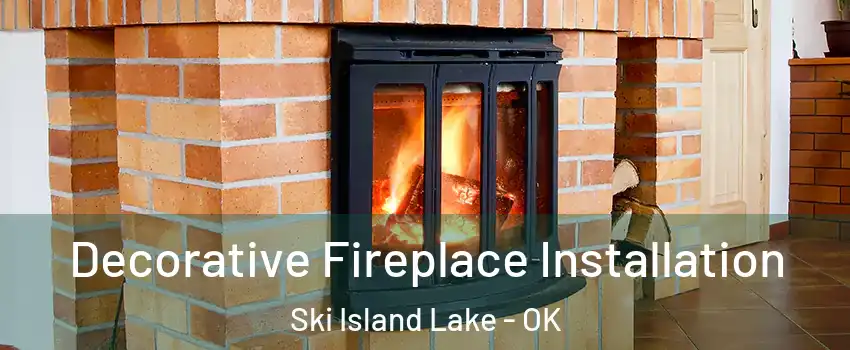 Decorative Fireplace Installation Ski Island Lake - OK