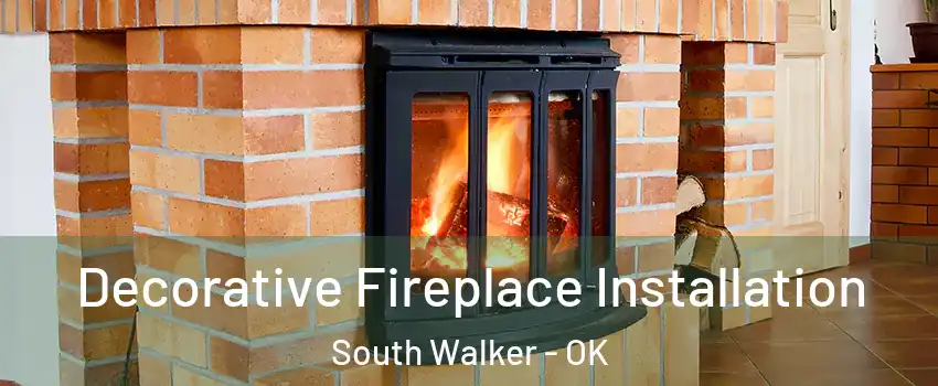 Decorative Fireplace Installation South Walker - OK