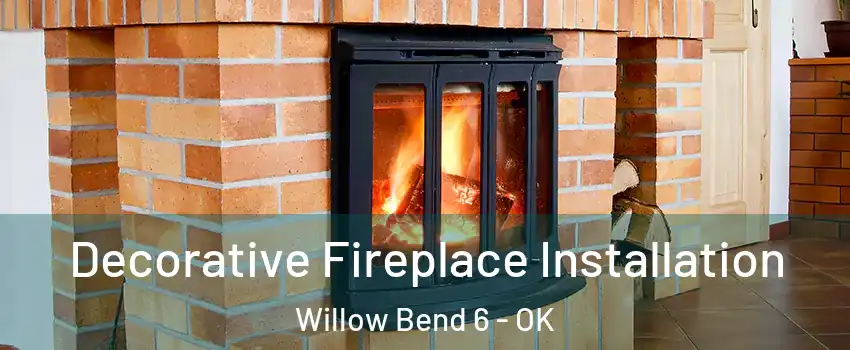 Decorative Fireplace Installation Willow Bend 6 - OK