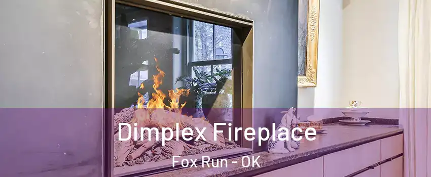 Dimplex Fireplace Fox Run - OK