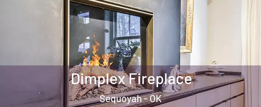 Dimplex Fireplace Sequoyah - OK