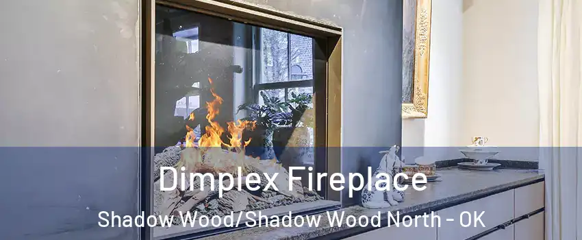 Dimplex Fireplace Shadow Wood/Shadow Wood North - OK
